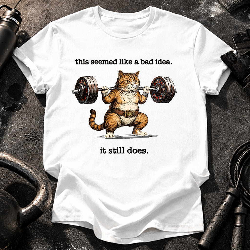Bad Idea Still Doing T-Shirt