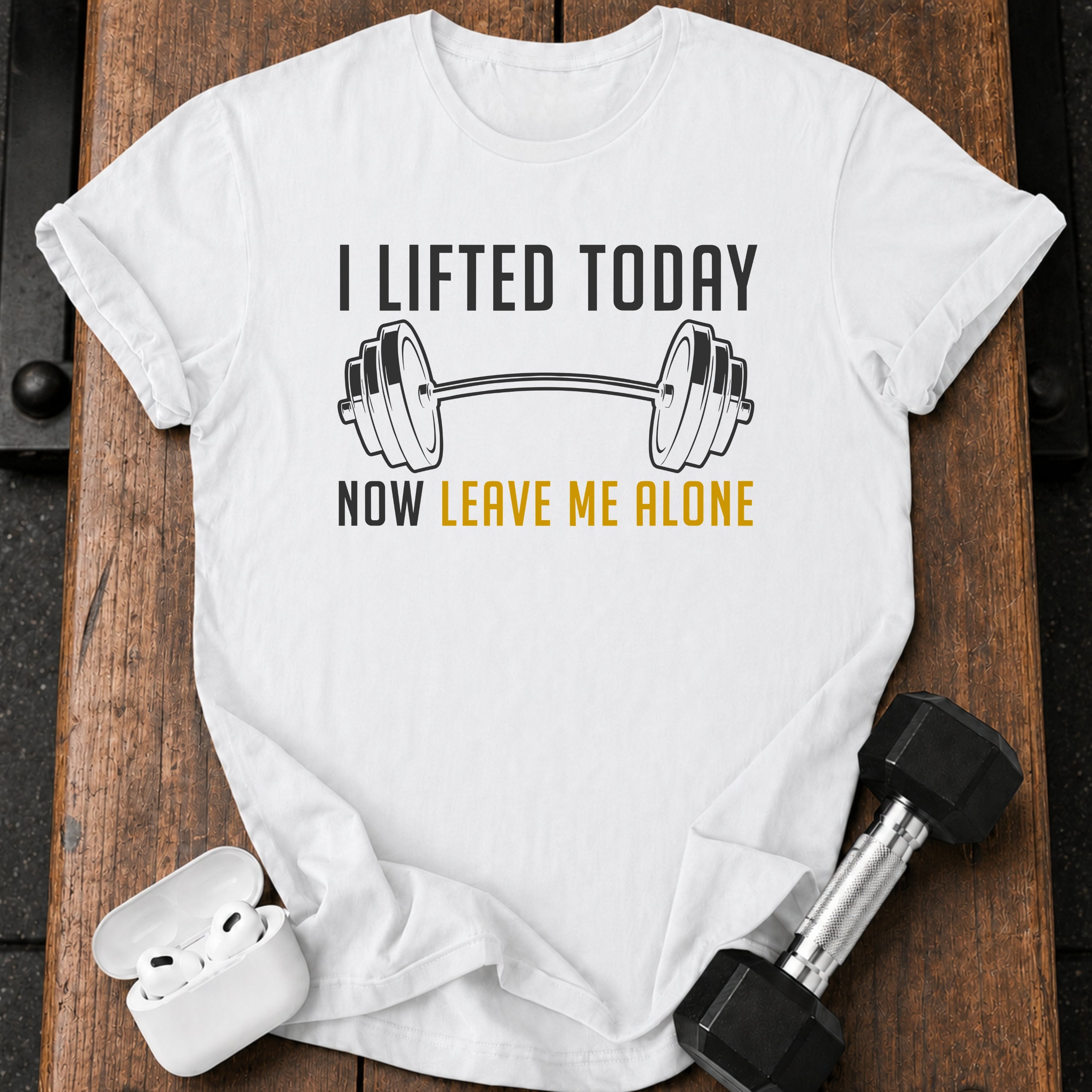 Lifted Today Leave Me T-Shirt