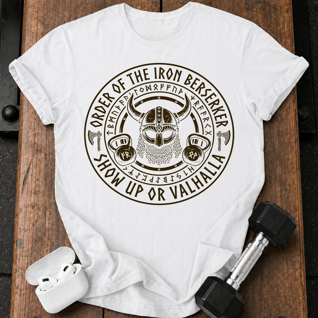 Show Up or Valhalla T-Shirt