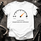 Over Caffeinated Status T-Shirt