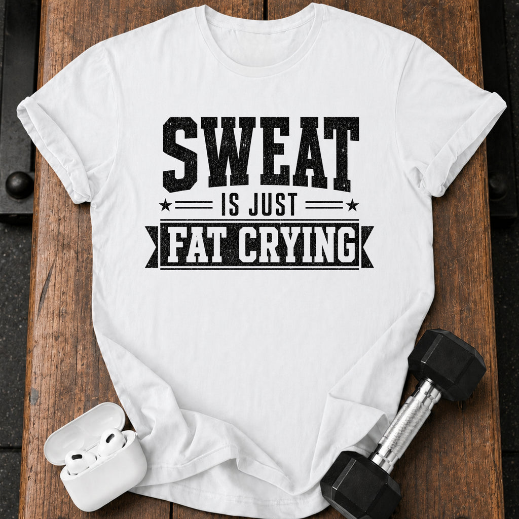 Sweat Is Crying T-Shirt