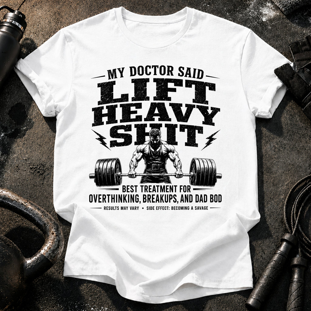 Men's My Doctor Said T-Shirt