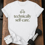 Technically Self Care T-Shirt
