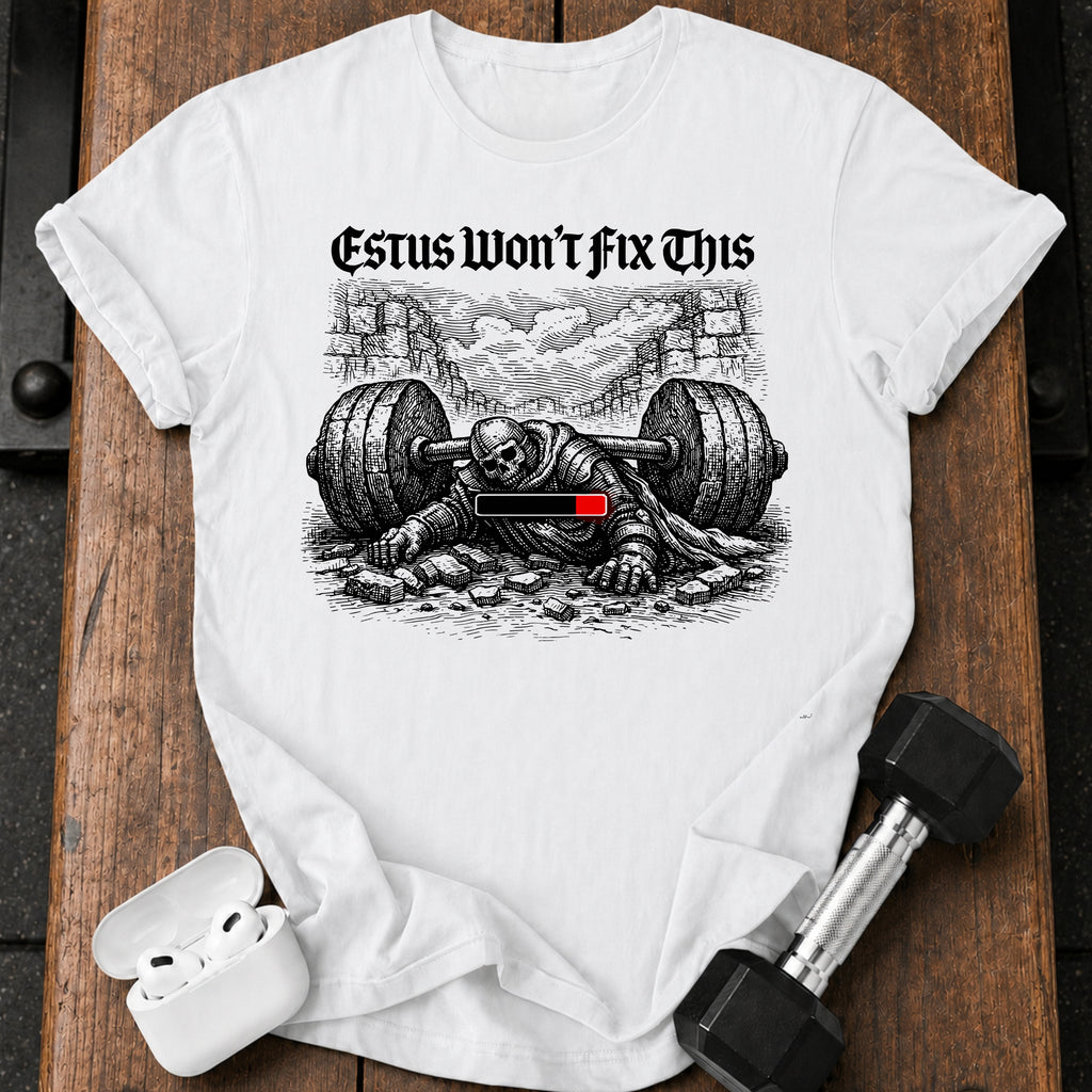 Estus Wont Fix T-Shirt