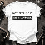 Did It Anyway T-Shirt
