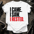 I Came I Rested T-Shirt