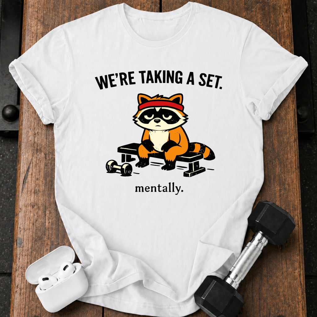 Taking A Set Mentally T-Shirt