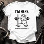 I’m Here T-Shirt