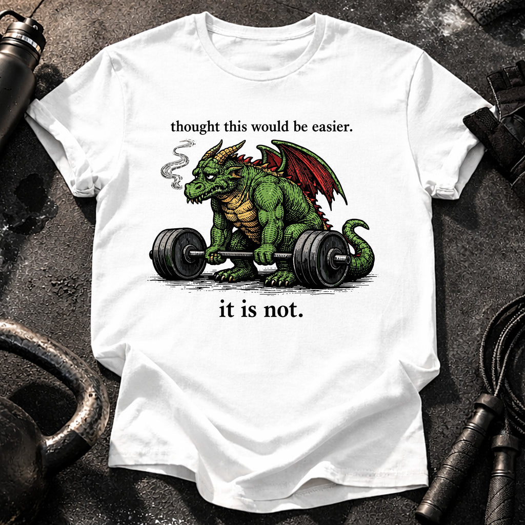 It Is Not Easy T-Shirt