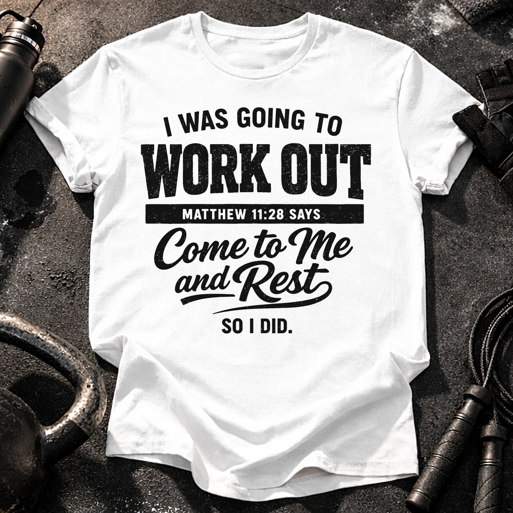 Workout Then Rest T-Shirt