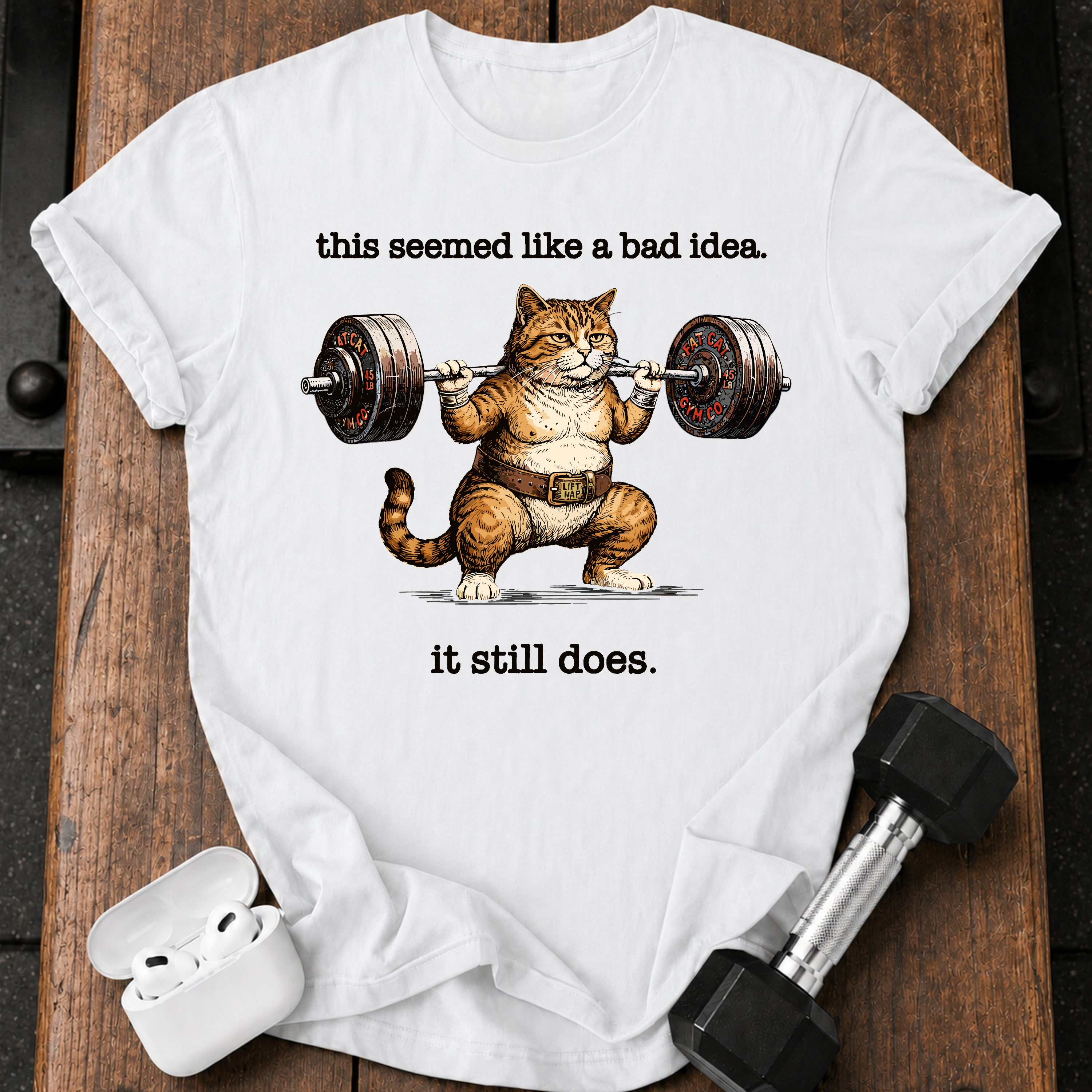Bad Idea Still Doing T-Shirt