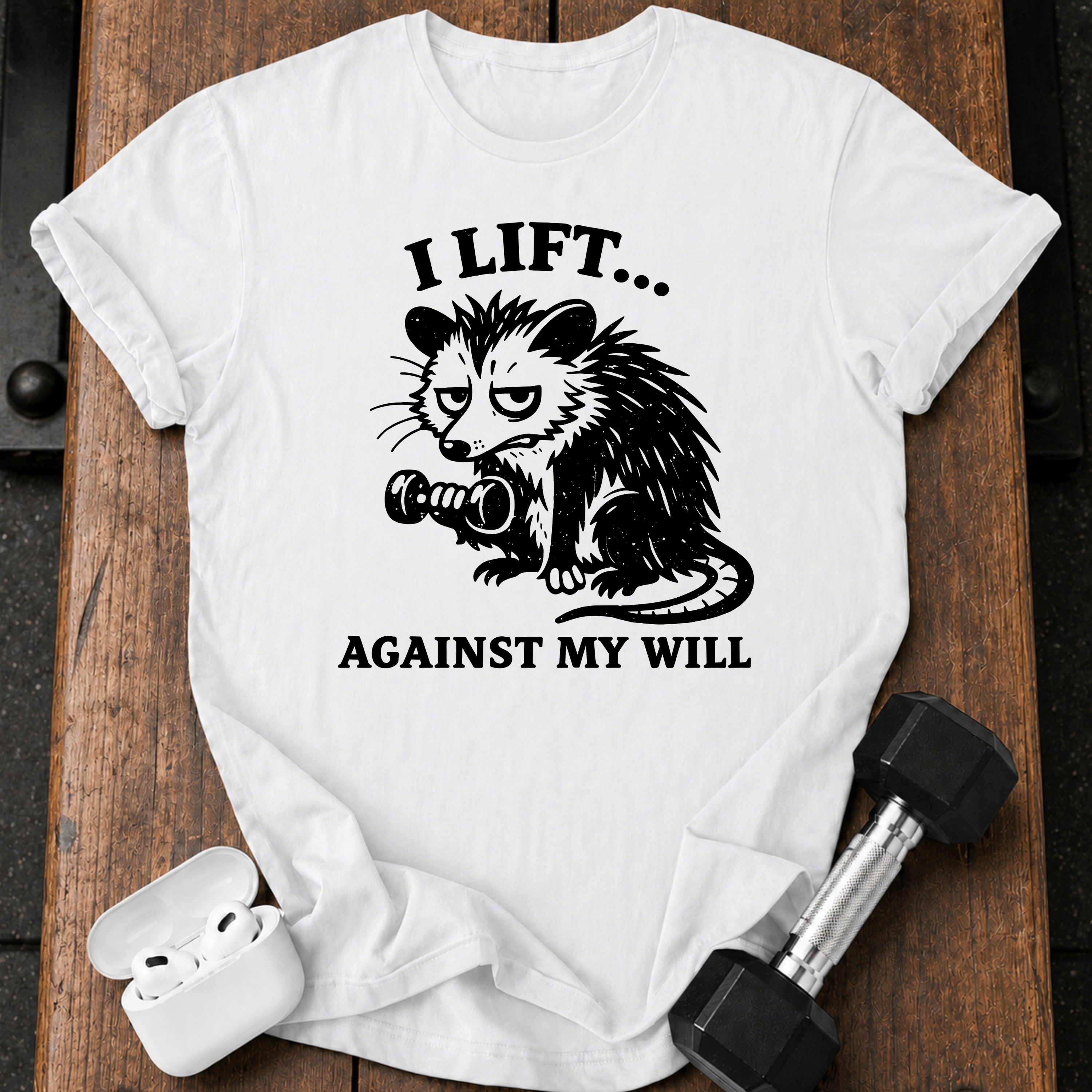 Against My Will T-Shirt