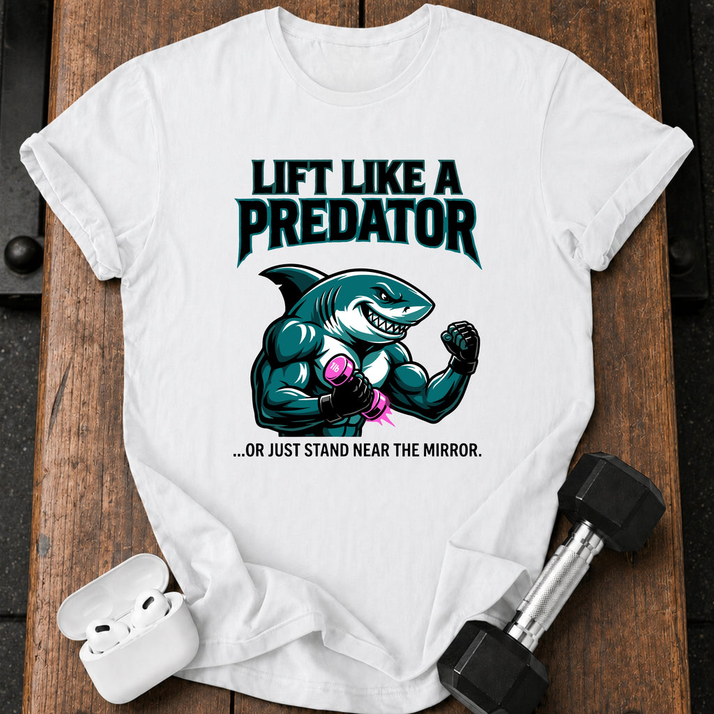 Lift Like Predator T-Shirt