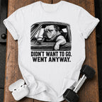 Went Anyway Bulldog T-Shirt