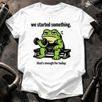 We Started Something T-Shirt