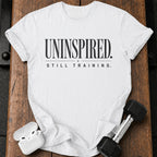 Uninspired Still Training T-Shirt
