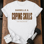 Barbells & Coping Skills T-Shirt