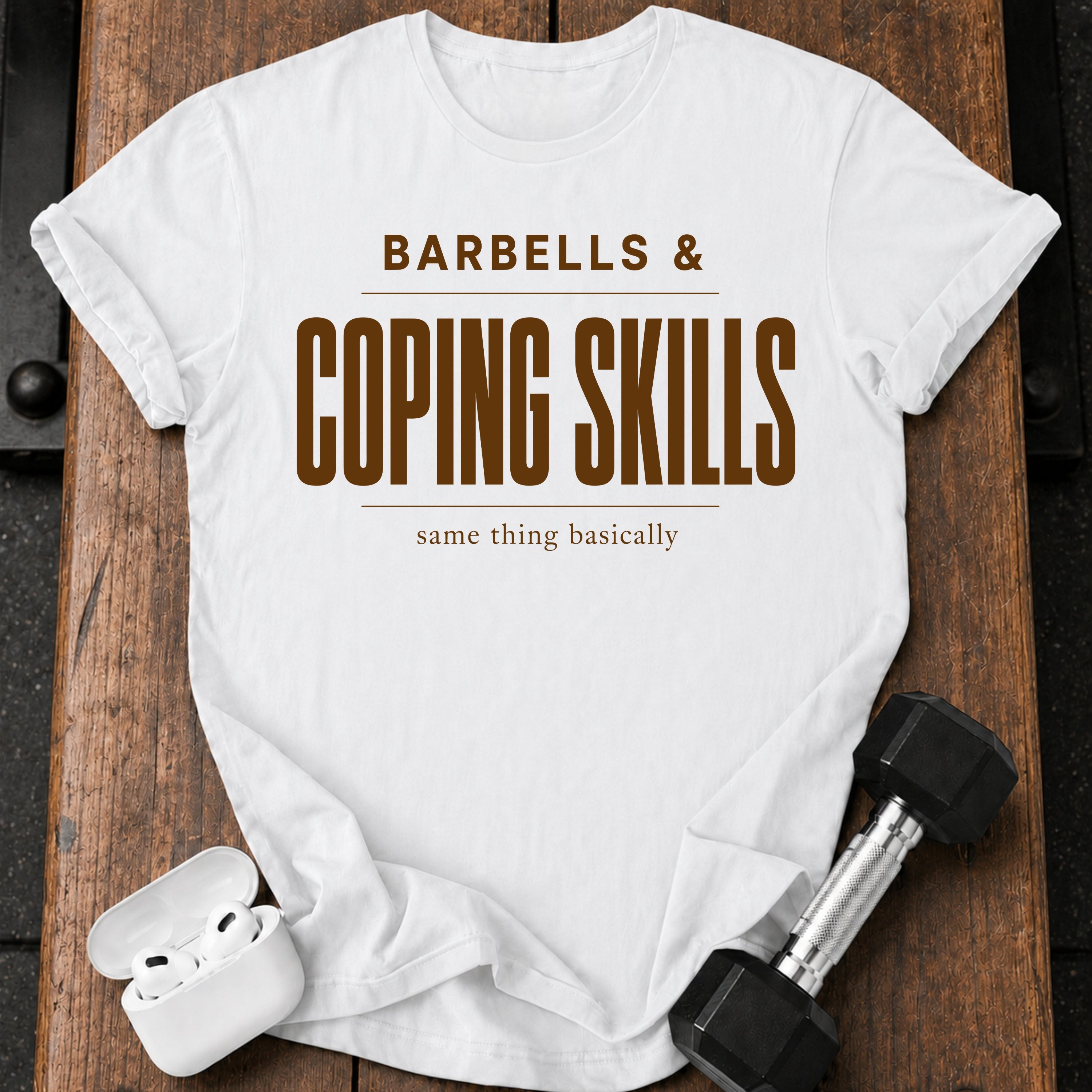 Barbells & Coping Skills T-Shirt