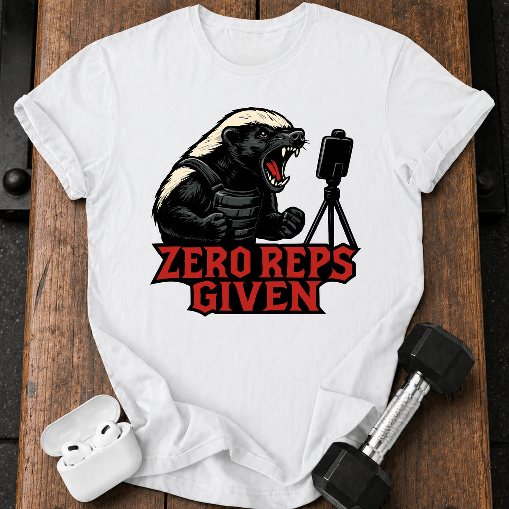 Zero Reps Given T-Shirt