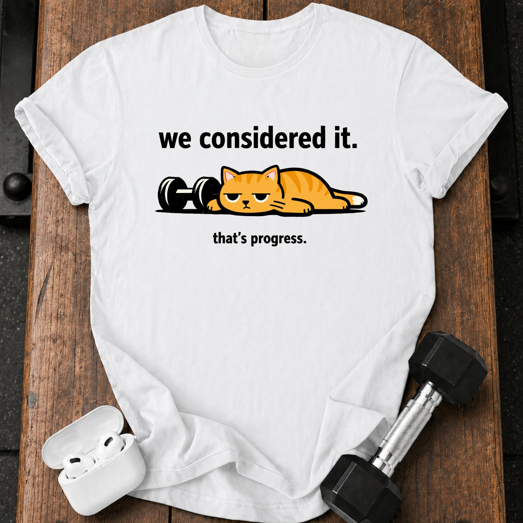 We Considered It T-Shirt