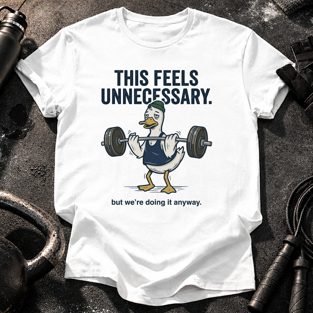 This Feels Unnecessary T-Shirt