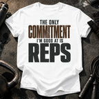 Only Committed To Reps T-Shirt