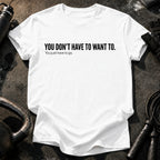 Didn't Have To T-Shirt