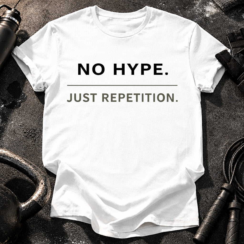 No Hype Just Reps T-Shirt