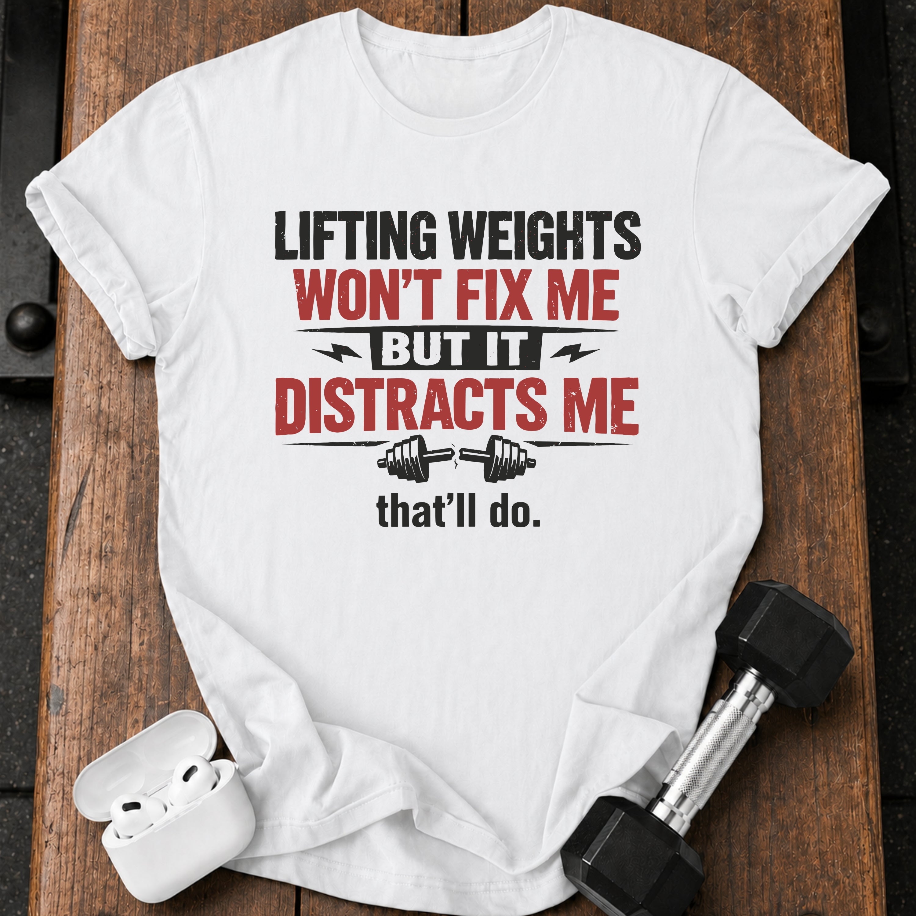 But It Distracts Me T-Shirt