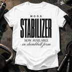 Mood Stabilizer T-Shirt