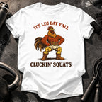 Cluckin Squats Leg Day T-Shirt