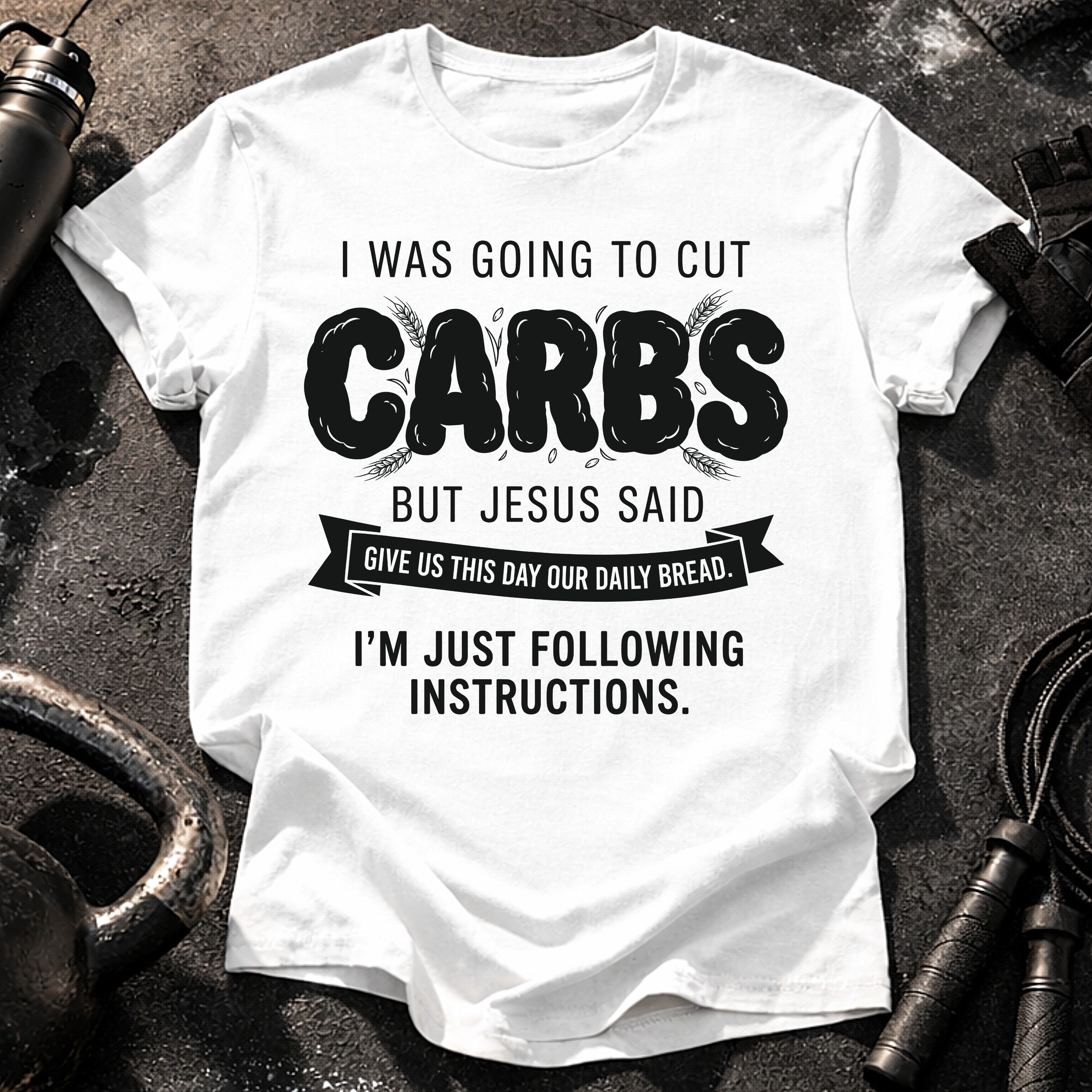 Cut Carbs Not Today T-Shirt