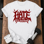 Hate Is My Preworkout T-Shirt