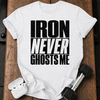 Iron Never Ghosts T-Shirt