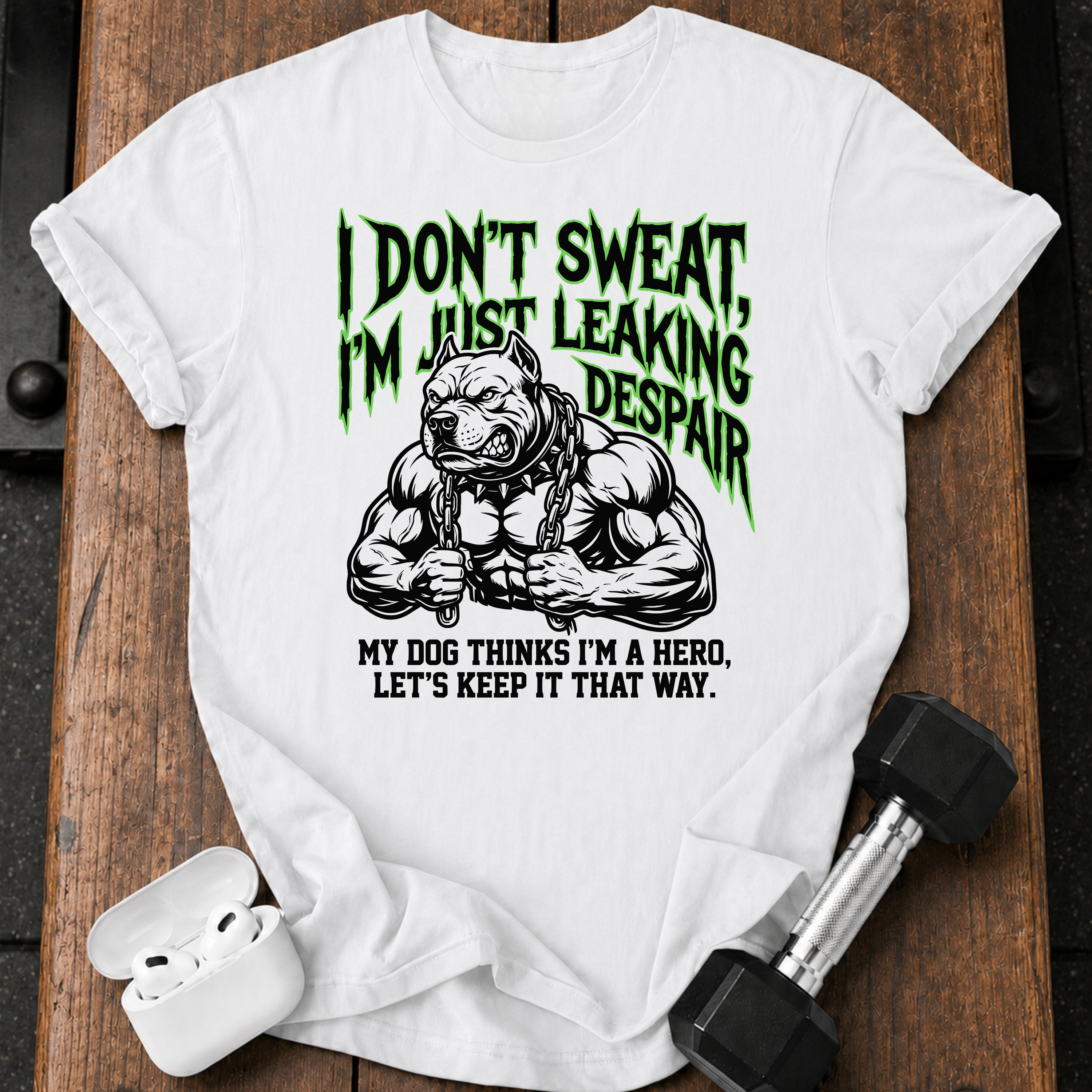 I Don’t Sweat T-Shirt