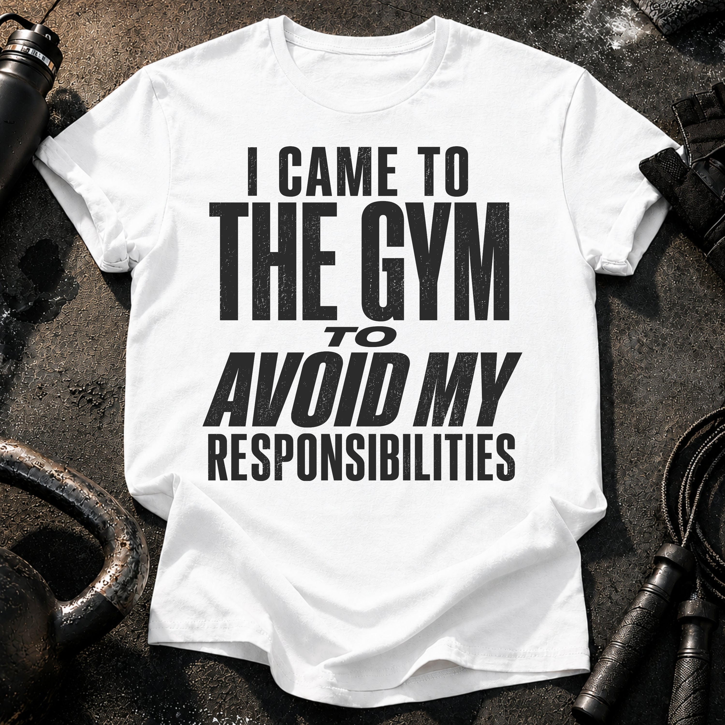Avoided Responsibilities At Gym T-Shirt