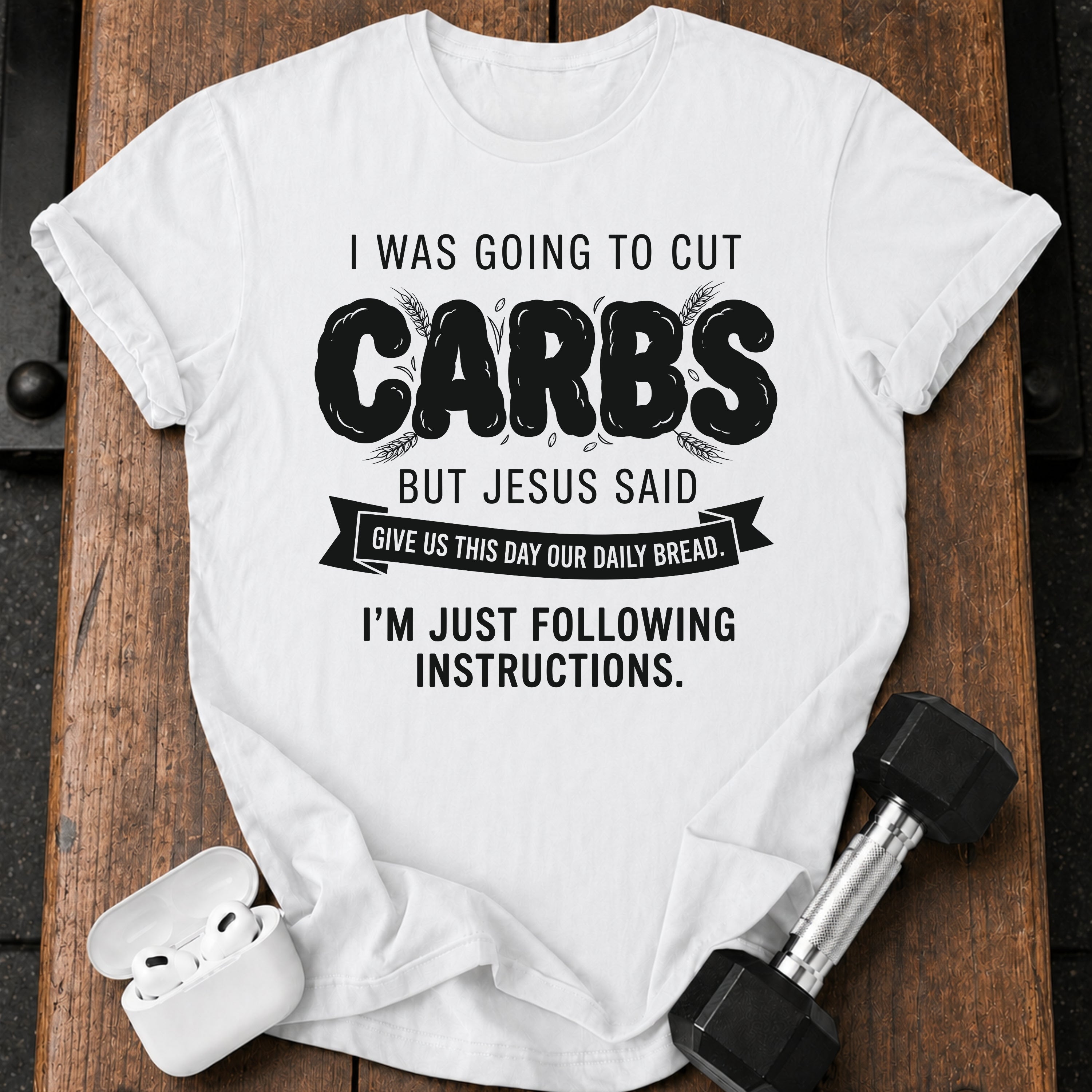 Cut Carbs Not Today T-Shirt