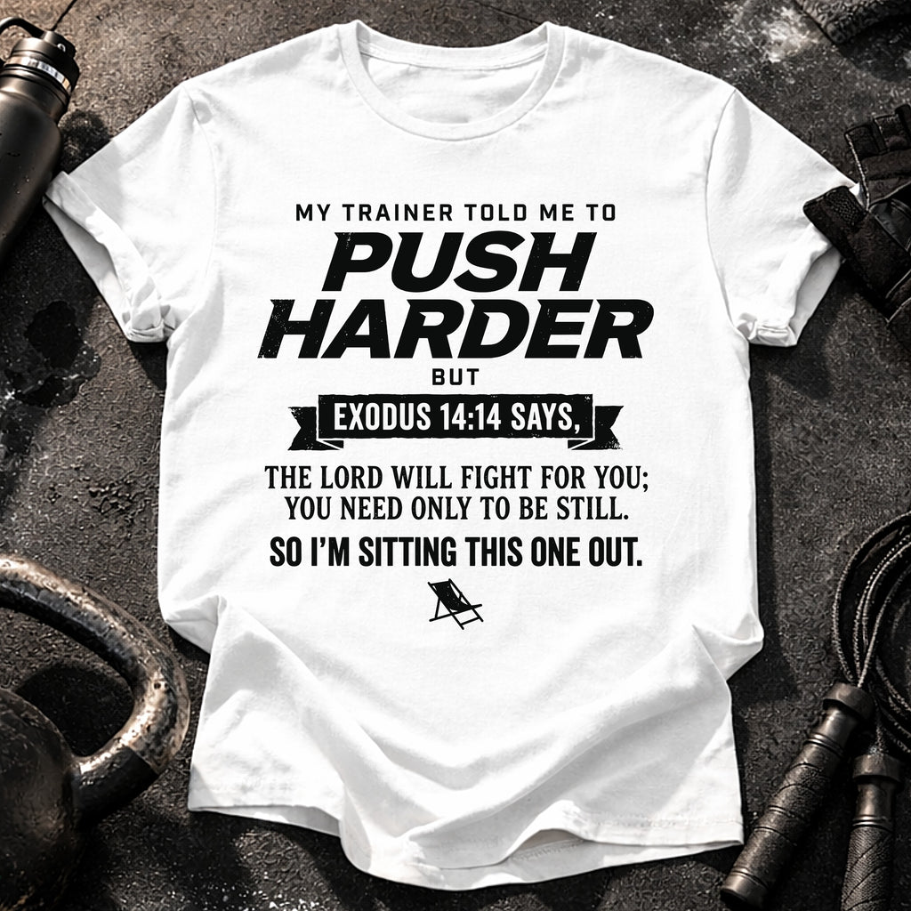 Push Harder Sit Out T-Shirt