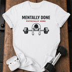 Men's Mentally Done T-Shirt