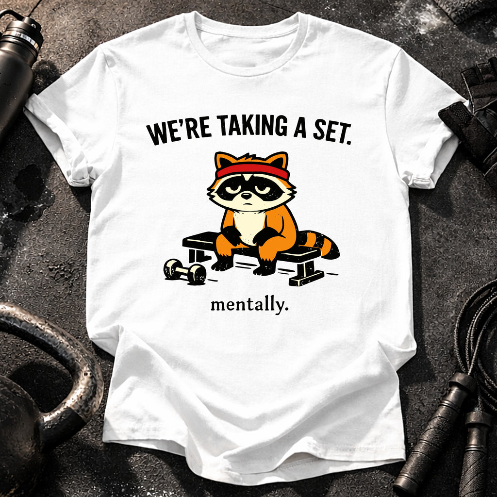 Taking A Set Mentally T-Shirt