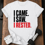 I Came I Rested T-Shirt