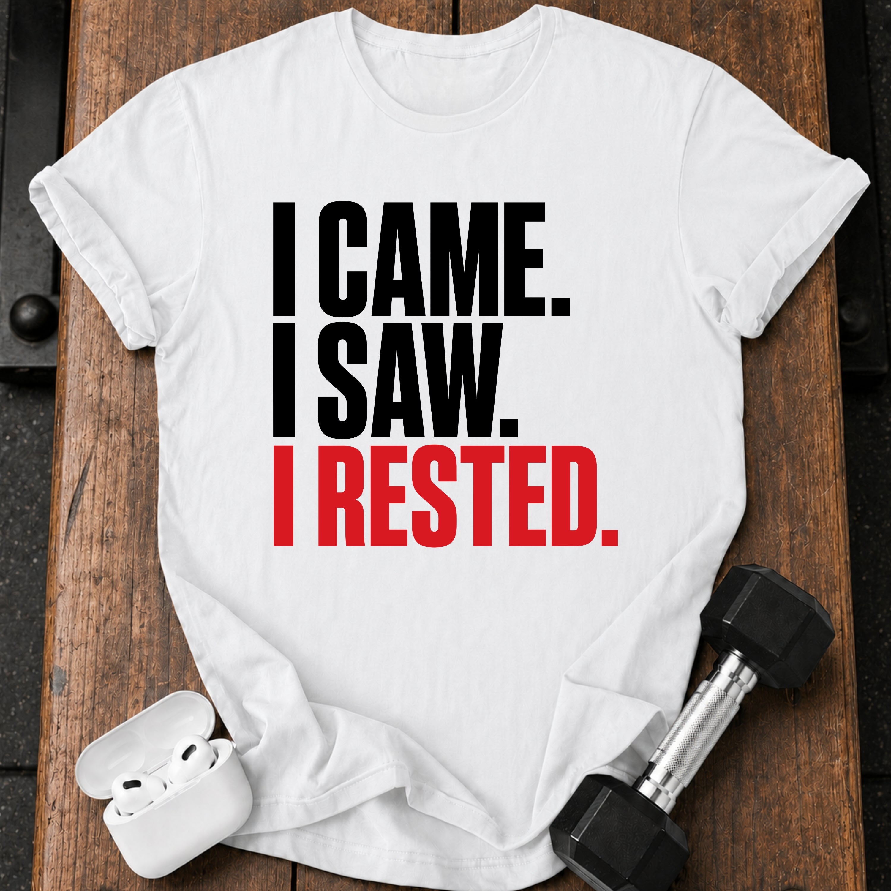 I Came I Rested T-Shirt