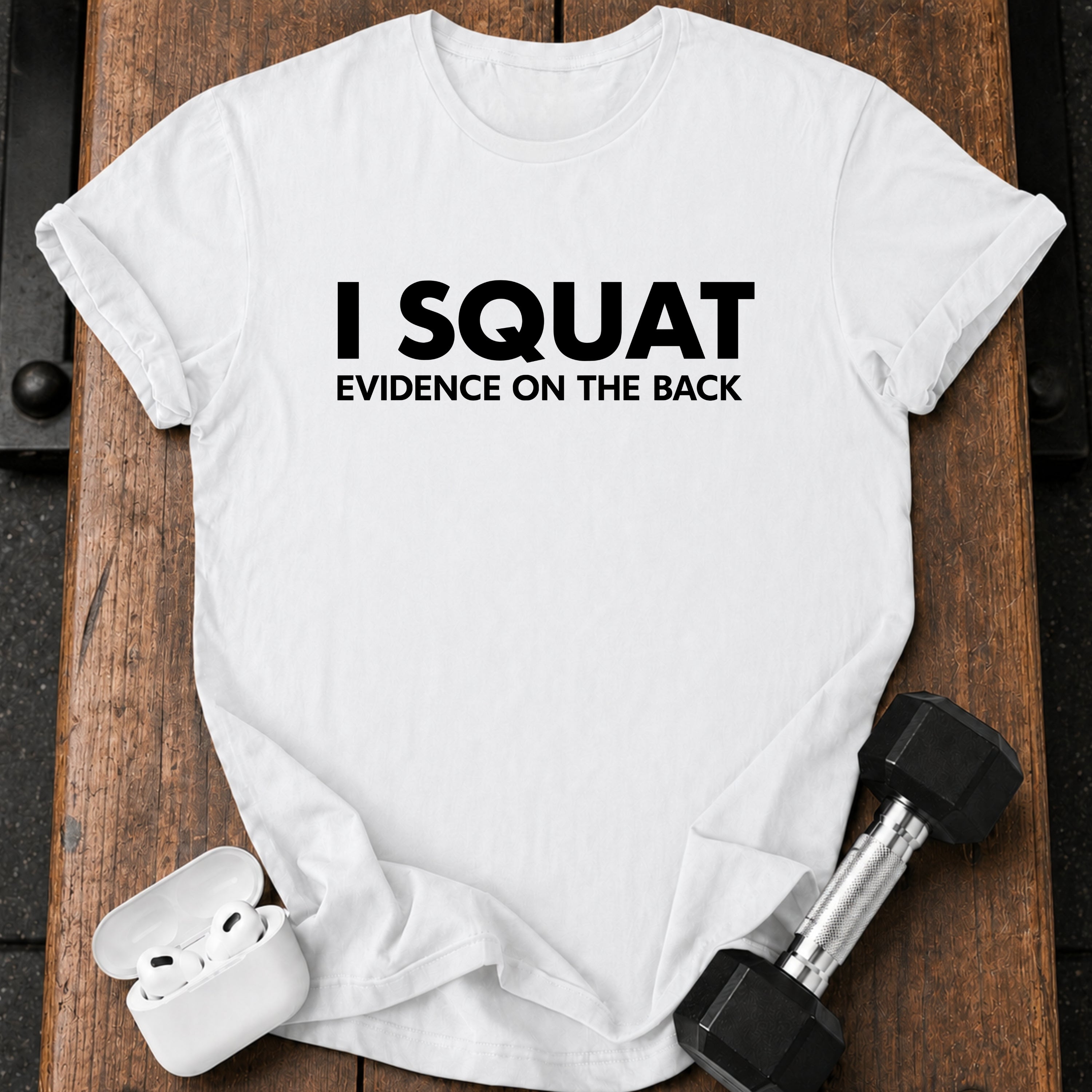 I Squat Funny T-Shirt