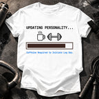 Updating Personality Gym T-Shirt