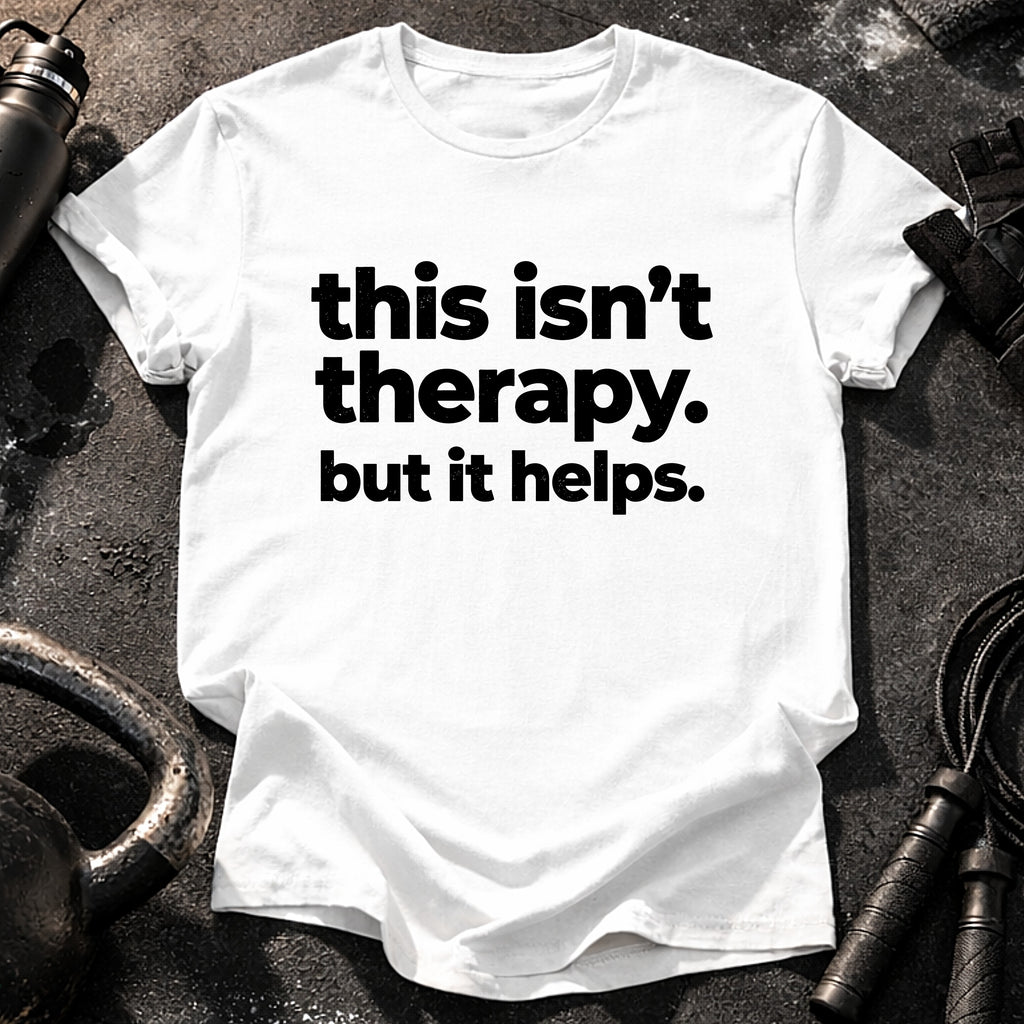 This Isn’t Therapy T-Shirt