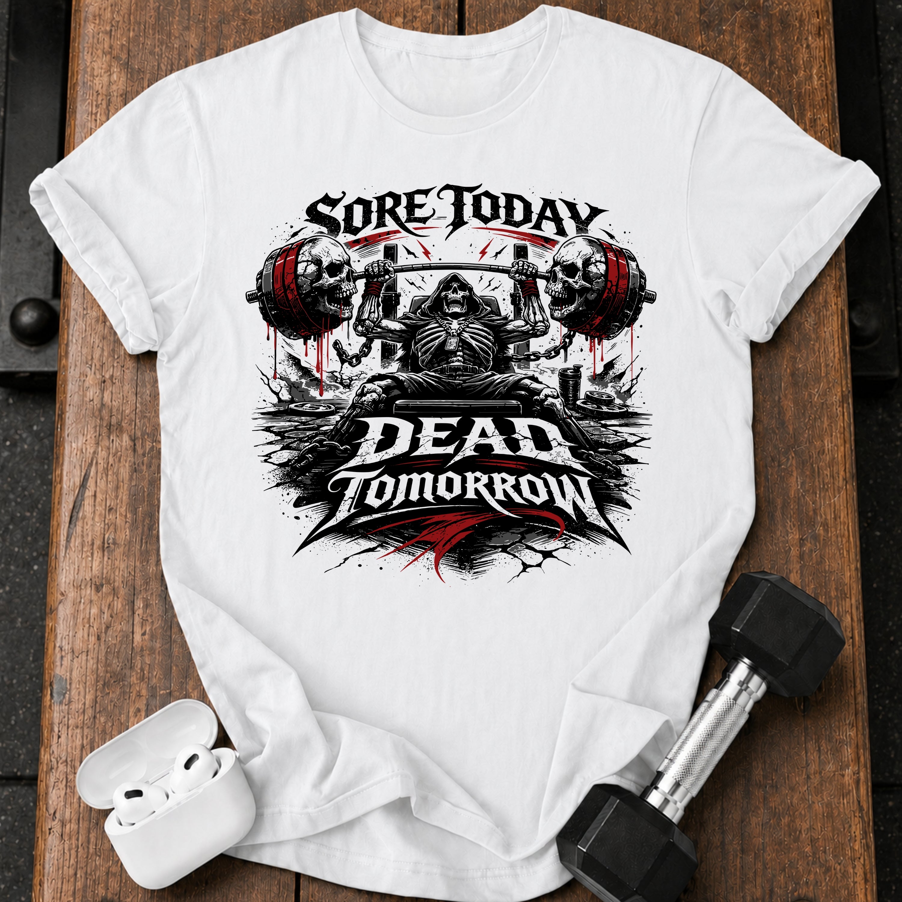 Sore Today Dead Tomorrow T-Shirt