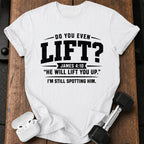He Will Lift You Up T-Shirt