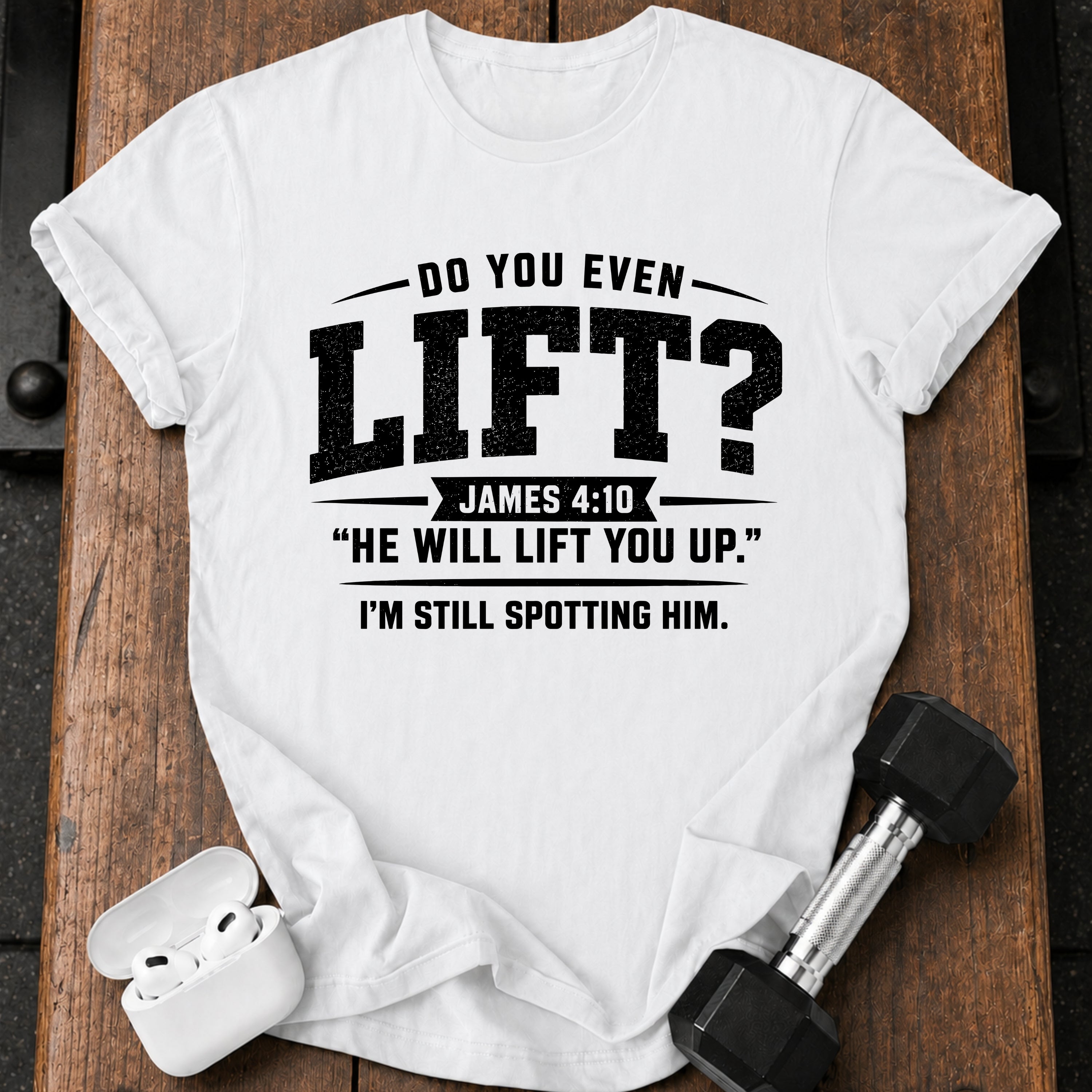 He Will Lift You Up T-Shirt
