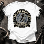 Women's Did Not Want To T-Shirt