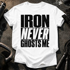 Iron Never Ghosts T-Shirt